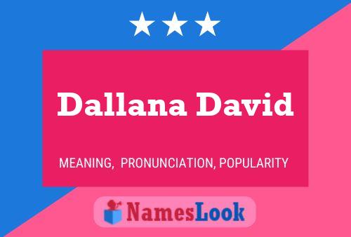 Dallana David Name Poster