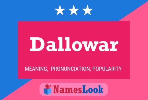 Dallowar Name Poster