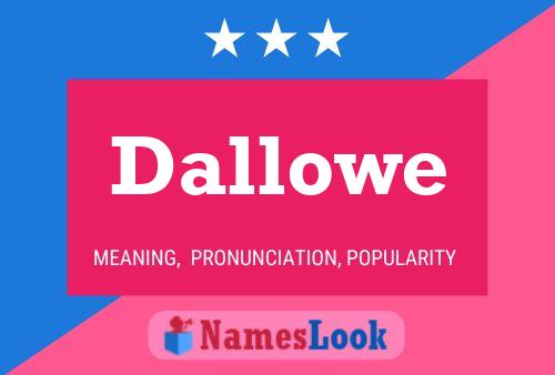 Dallowe Name Poster