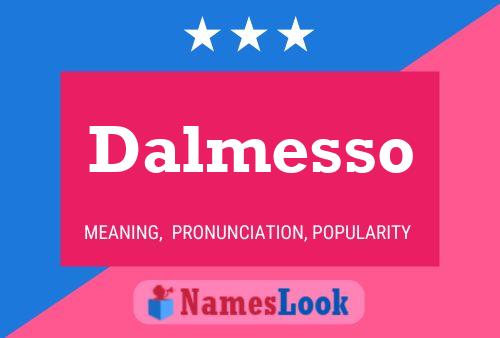 Dalmesso Name Poster