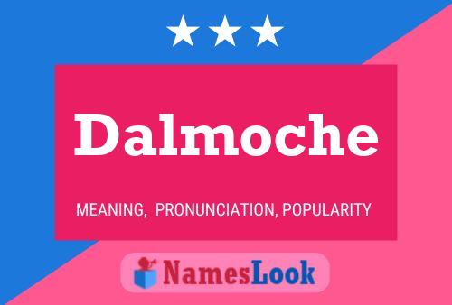 Dalmoche Name Poster