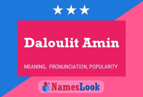 Daloulit Amin Name Poster