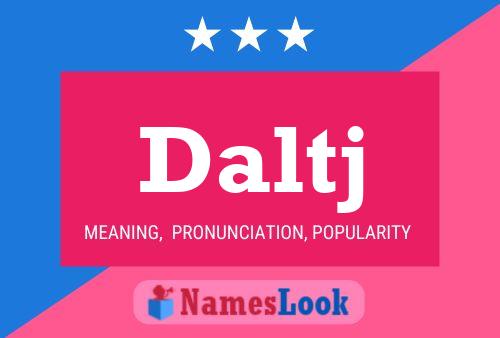 Daltj Name Poster