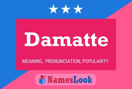 Damatte Name Poster