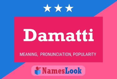 Damatti Name Poster