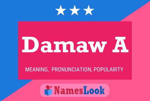 Damaw A Name Poster