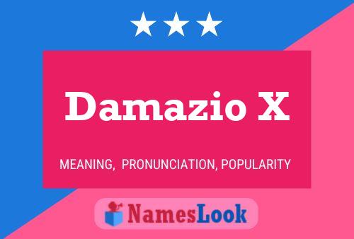 Damazio X Name Poster