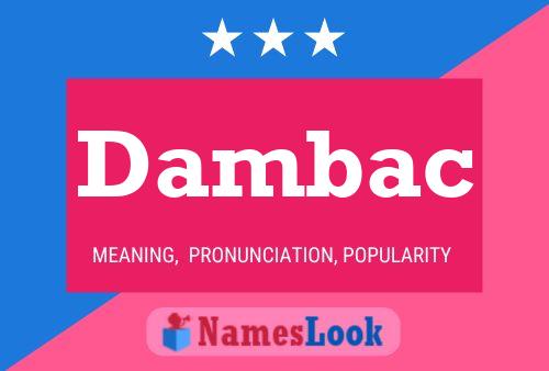 Dambac Name Poster