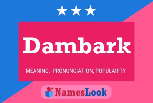 Dambark Name Poster