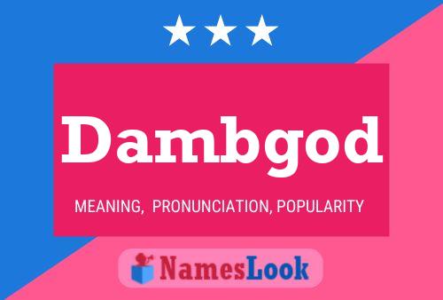 Dambgod Name Poster