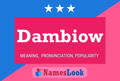 Dambiow Name Poster