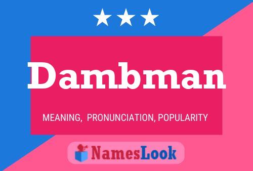 Dambman Name Poster