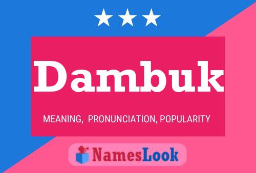 Dambuk Name Poster