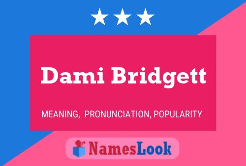 Dami Bridgett Name Poster