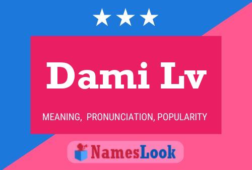 Dami Lv Name Poster