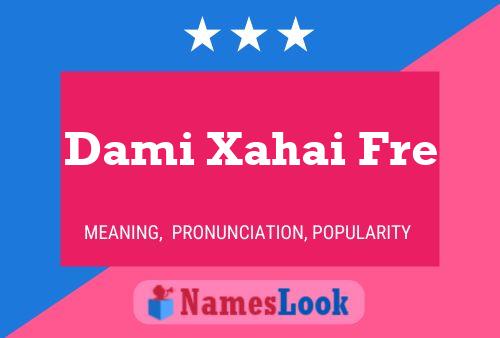 Dami Xahai Fre Name Poster