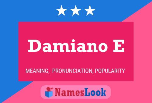 Damiano E Name Poster