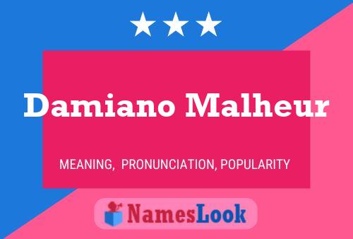 Damiano Malheur Name Poster