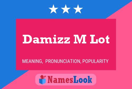 Damizz M Lot Name Poster