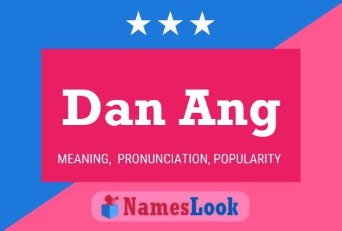 Dan Ang Name Poster