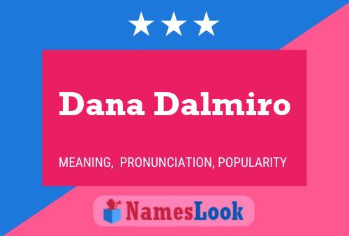 Dana Dalmiro Name Poster