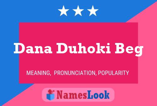 Dana Duhoki Beg Name Poster