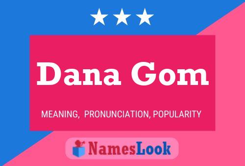 Dana Gom Name Poster