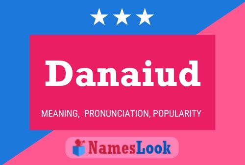 Danaiud Name Poster