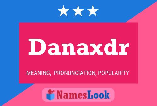 Danaxdr Name Poster