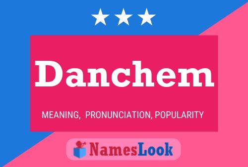 Danchem Name Poster