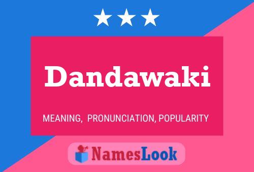 Dandawaki Name Poster