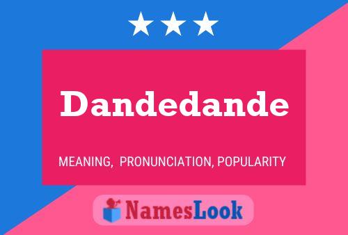 Dandedande Name Poster