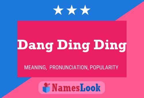 Dang Ding Ding Name Poster