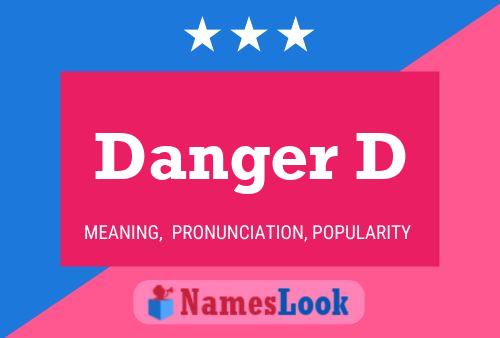 Danger D Name Poster