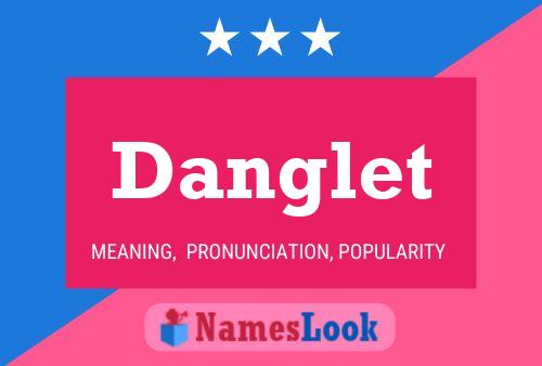 Danglet Name Poster