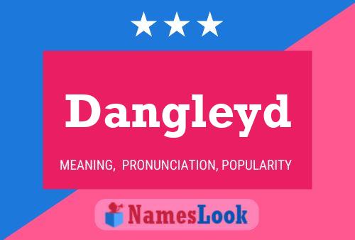 Dangleyd Name Poster