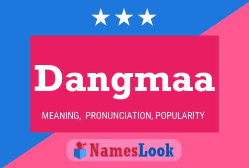 Dangmaa Name Poster