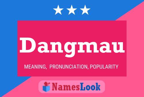 Dangmau Name Poster