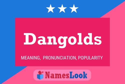 Dangolds Name Poster