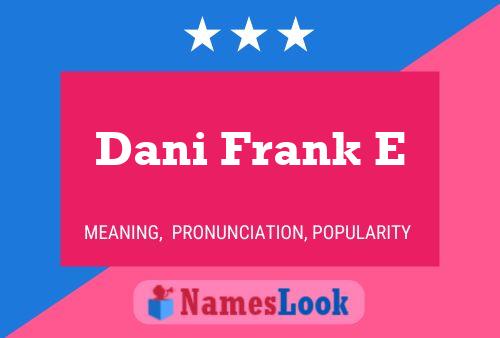 Dani Frank E Name Poster