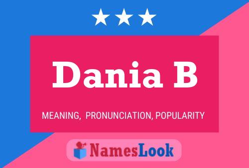 Dania B Name Poster