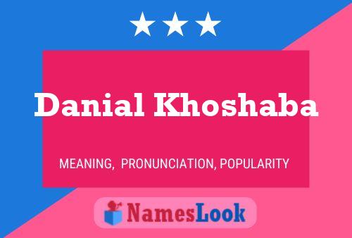 Danial Khoshaba Name Poster