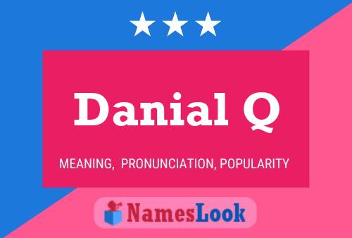 Danial Q Name Poster