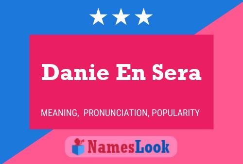 Danie En Sera Name Poster