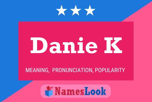 Danie K Name Poster