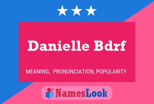 Danielle Bdrf Name Poster