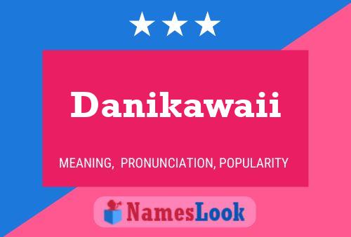 Danikawaii Name Poster