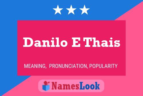 Danilo E Thais Name Poster