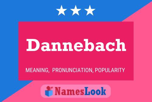 Dannebach Name Poster