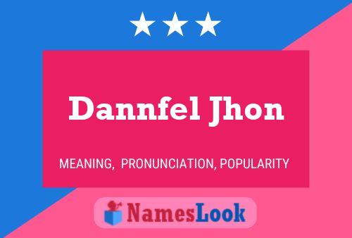 Dannfel Jhon Name Poster